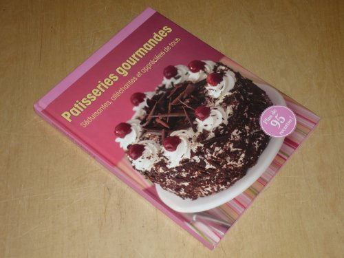 patisseries gourmandes séduisantes, alléchantes & appréciées de tous / naumann & gobel / plus de 95 