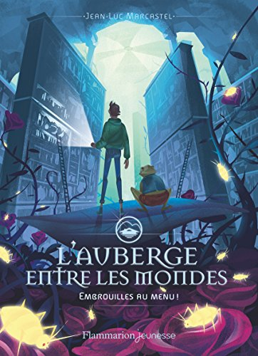 L'auberge entre les mondes. Vol. 2. Embrouilles au menu !