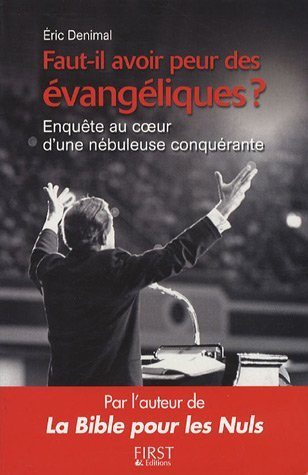 Faut-il avoir peur des évangéliques ? : enquête au coeur d'une nébuleuse conquérante