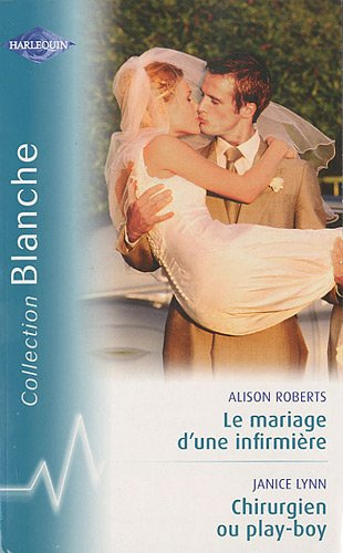 Le mariage d'une infirmière. Chirurgien ou play-boy