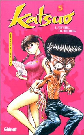 Katsuo, l'arme humaine. Vol. 5