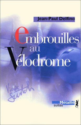 Embrouilles au Vélodrome