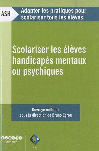 Scolariser les élèves handicapés mentaux ou psychiques