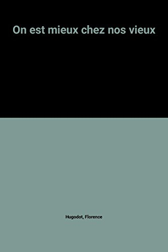 on est mieux chez nos vieux