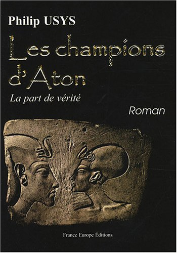 Les champions d'Aton : la part de vérité