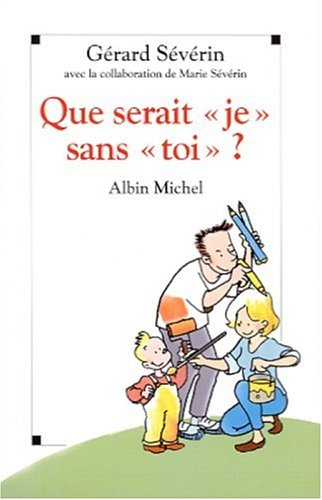 Que serais Je sans Toi ?