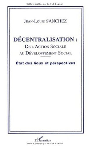 Décentralisation : de l'action sociale au développement social : état des lieux et perspectives