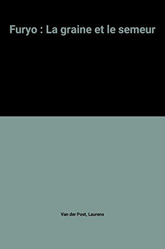 Furyo : la graine et le semeur