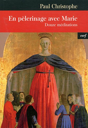 En pèlerinage avec Marie : douze méditations