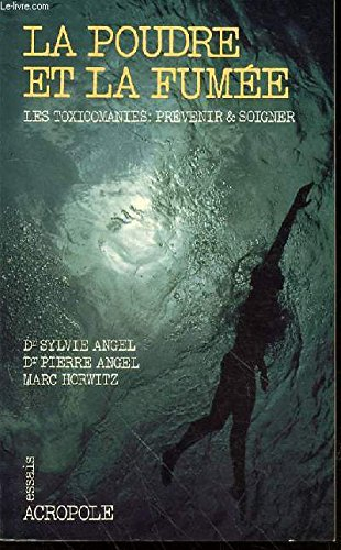 La Poudre et la fumée, les toxicomanes, prévenir et soigner