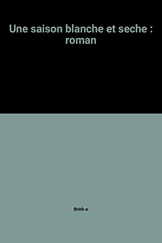 une saison blanche et seche : roman