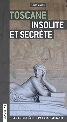 Toscane insolite et secrète