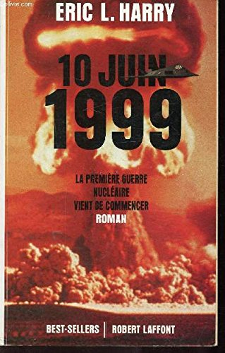 10 juin 1999 : la première guerre nucléaire vient de commencer