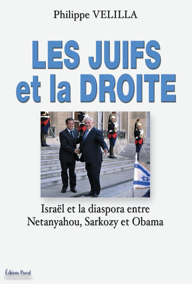 Les Juifs et la droite : Israël et la diaspora entre Netanyahou, Sarkozy et Obama