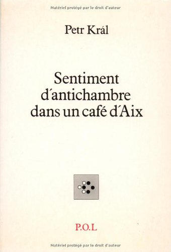 Sentiment d'antichambre dans un café d'Aix : et autres poèmes