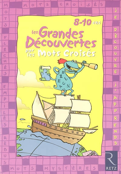 Les grandes découvertes par les mots croisés : 8-10 ans