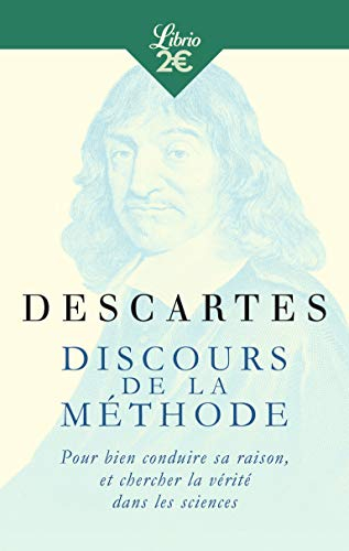 Discours de la méthode : pour bien conduire sa raison, et chercher la vérité dans les sciences
