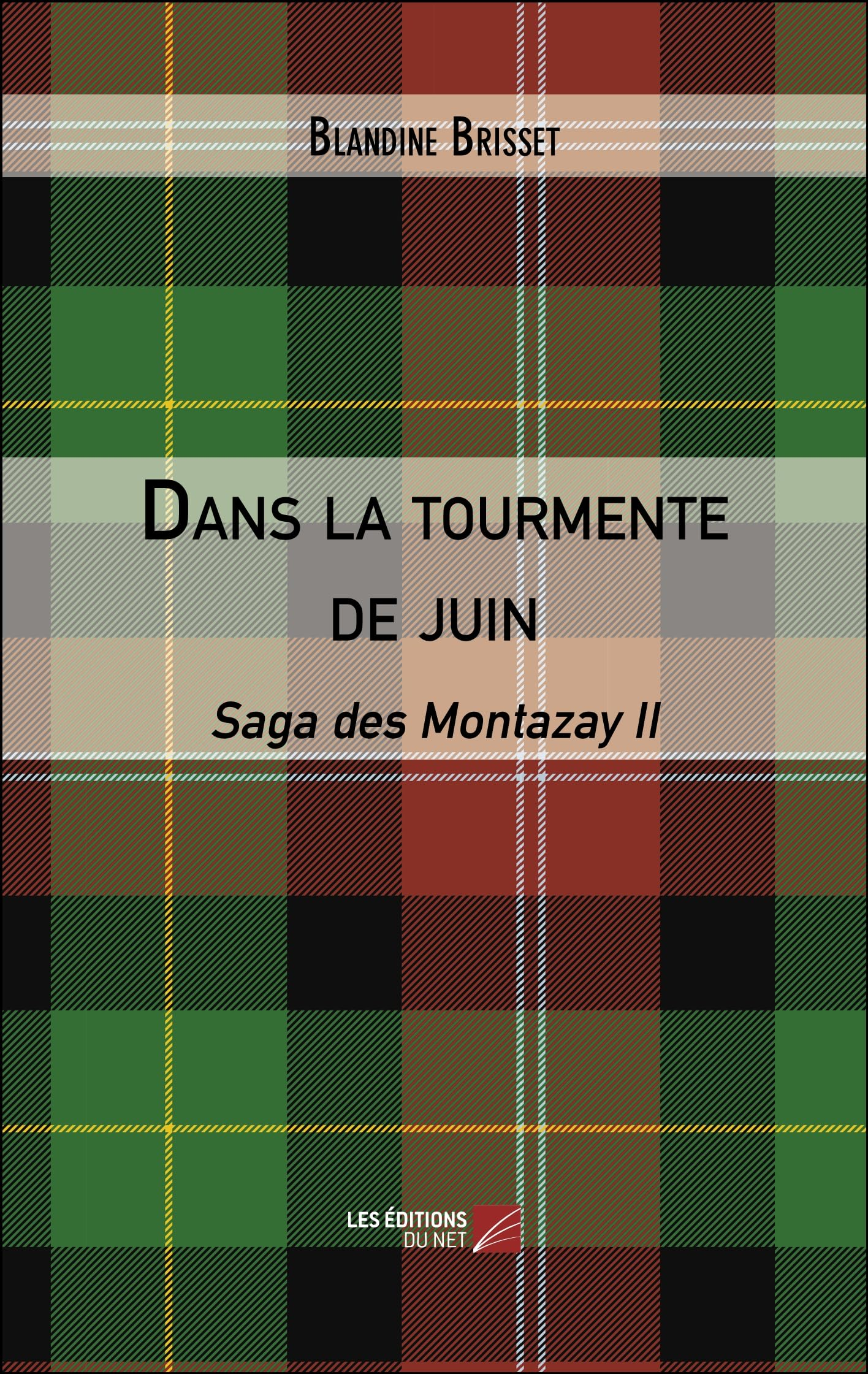 Dans la tourmente de juin: Saga des Montazay II