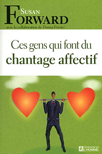 Ces gens qui font du chantage affectif