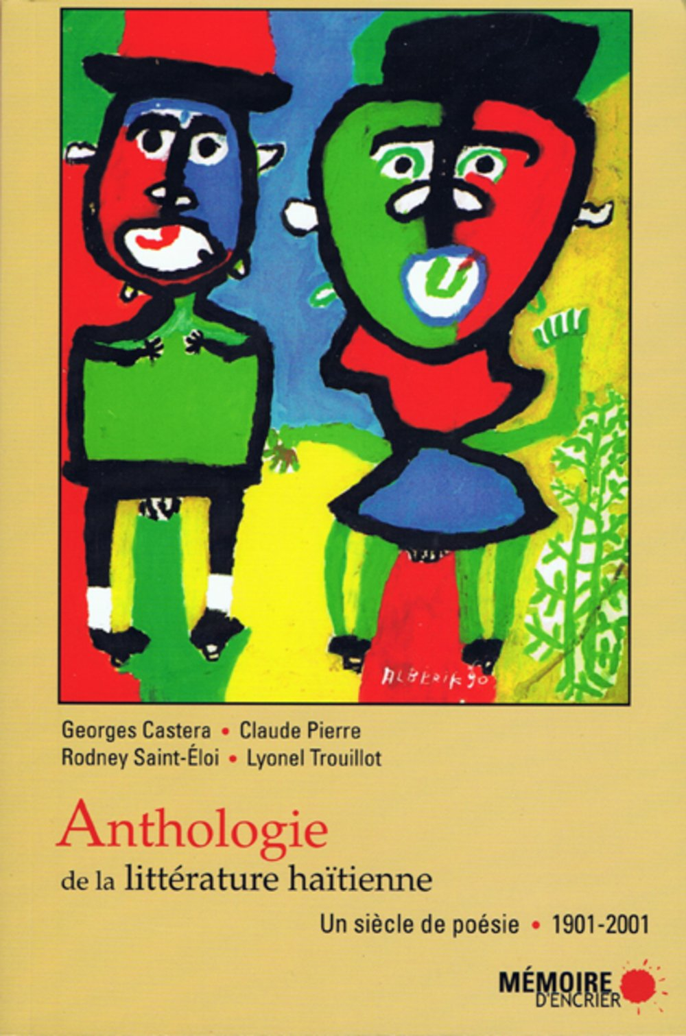 Anthologie de la littérature haïtienne. Un siècle de poésie. 1901-2001