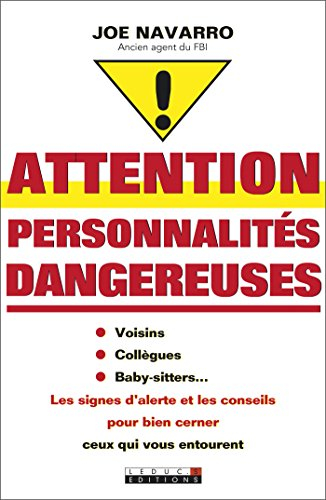 Attention personnalités dangereuses : voisins, collègues, baby-sitters... : les signes d'alerte et l