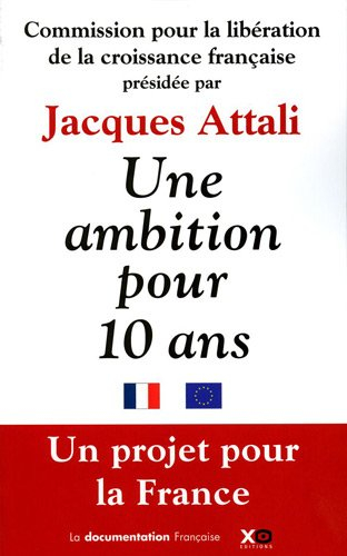 Une ambition pour dix ans : une mobilisation générale pour libérer la croissance et donner un avenir