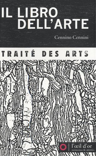 Il libro dell'arte : traité des arts. Eclaircissements sur la technique et l'histoire de la fresque,