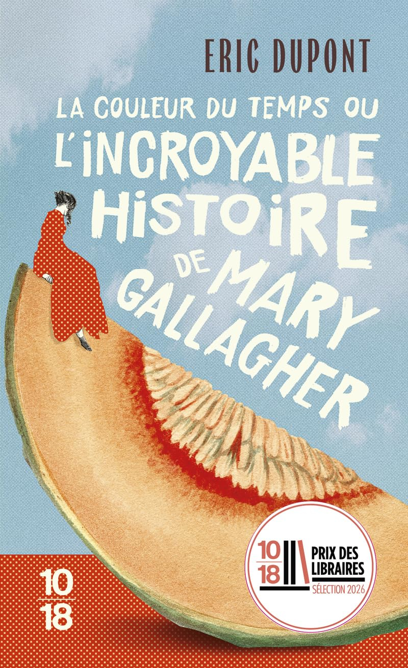 La couleur du temps ou L'incroyable histoire de Mary Gallagher