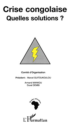 Crise congolaise : quelles solutions ? : colloque d'Aix-en-Provence, 17 et 18 avril 1999
