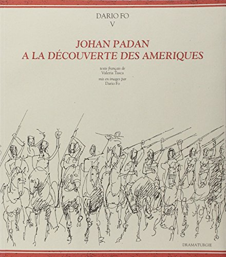 Dario Fo. Vol. 5. Johan Padan, à la découverte des Amériques