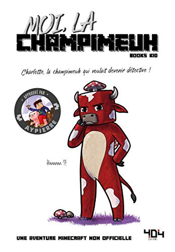 La vie secrète des monstres. Moi, la champimeuh : Charlotte, la champimeuh qui voulait devenir détec