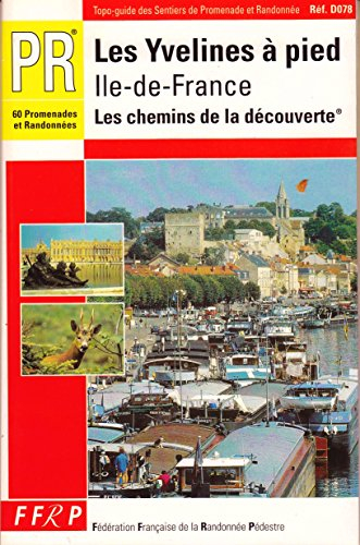 Les Yvelines à pied, Ile-de-France : les chemins de la découverte