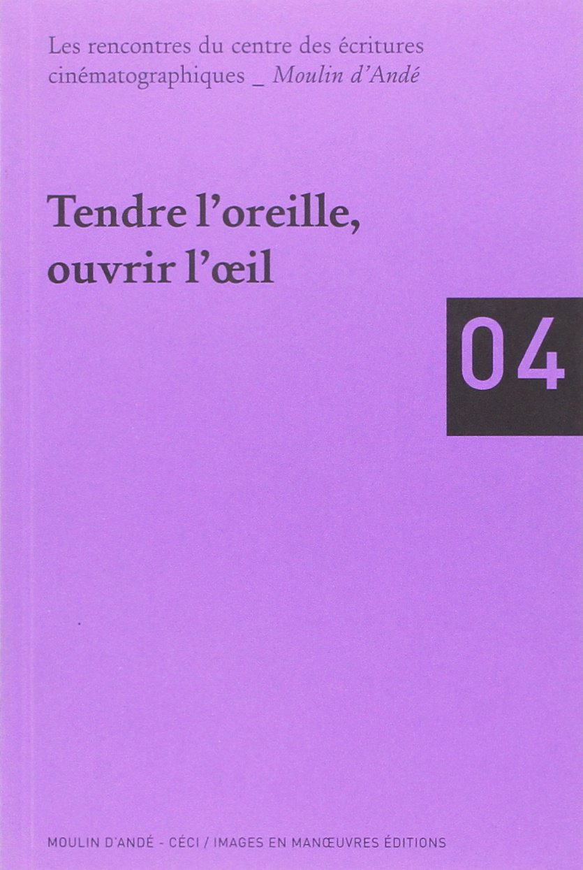 Tendre l'oreille, ouvrir l'oeil