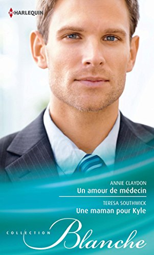 Un amour de médecin. Une maman pour Kyle