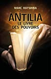 Antilia: Le Livre des Pouvoirs