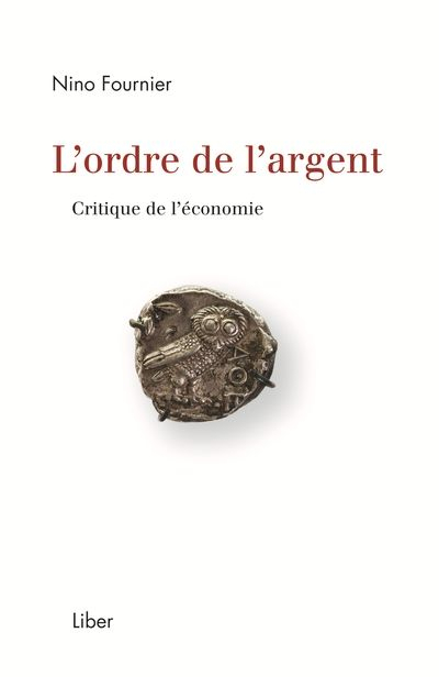 L'ordre de l'argent : Critique de l'économie