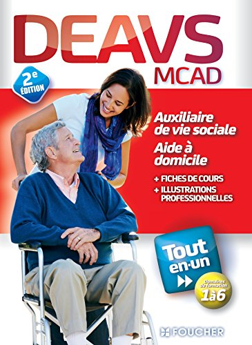 DEAVS, MCAD : auxiliaire de vie sociale, aide à domicile : tout-en-un, domaines de formation 1 à 6