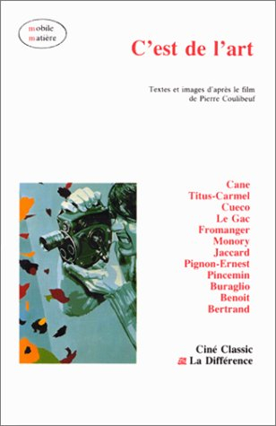 C'est de l'art : textes et images d'après le film de Pierre Coulibeuf