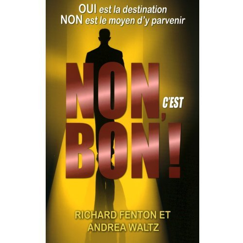 Non, c'est bon! : oui est la destination, non est le moyen d'y parvenir