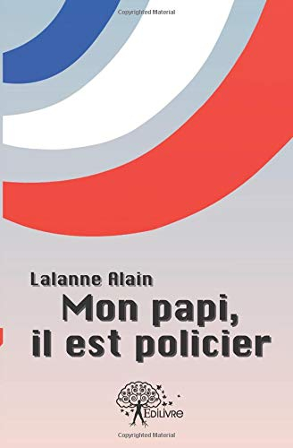 Mon papi, il est policier