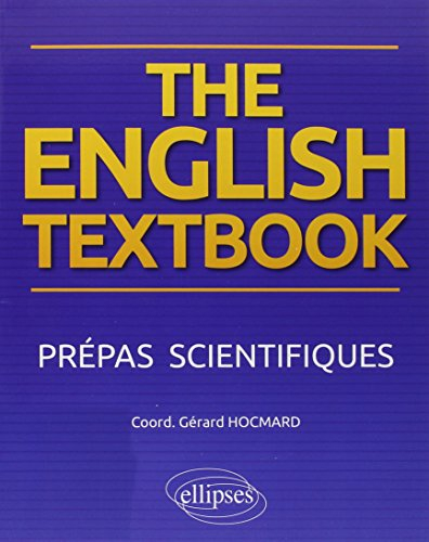 The English textbook : prépas scientifiques