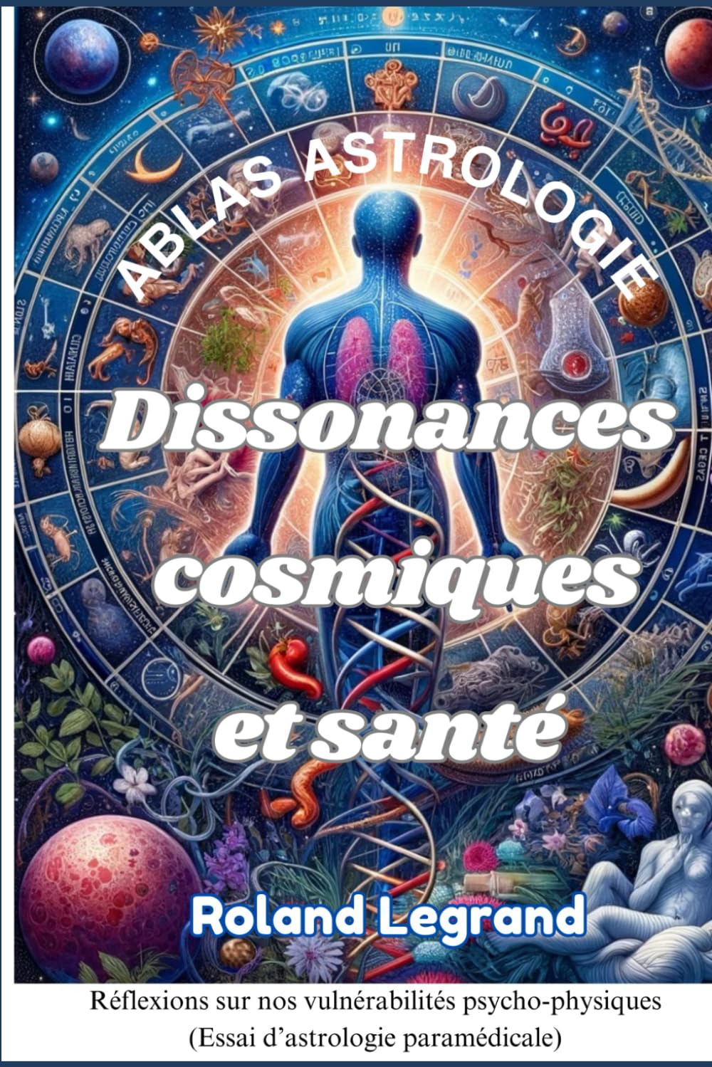 Dissonances Cosmiques et Santé: Réflexions sur nos vulnérabilités psycho-physiques
