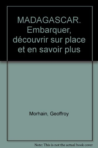 madagascar. embarquer, découvrir sur place et en savoir plus