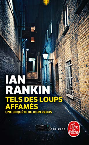 Une enquête de John Rebus. Tels des loups affamés