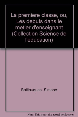 La Première classe ou les Débuts dans le métier d'enseignant