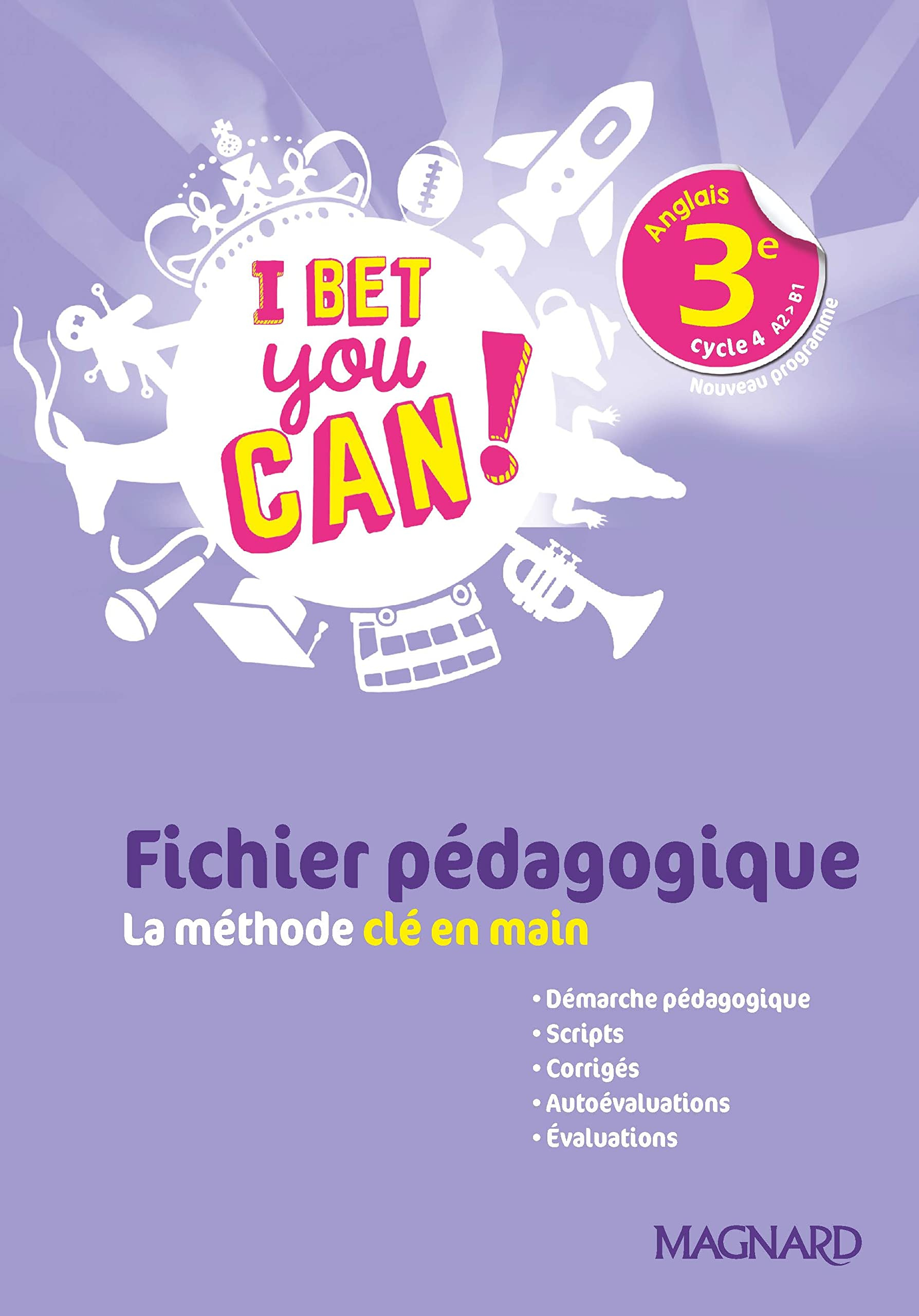 I bet you can ! anglais 3e, cycle 4, A2-B1 : nouveau programme : fichier pédagogique
