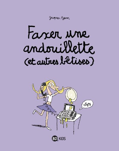 Faxer une andouillette (et autres bêtises)