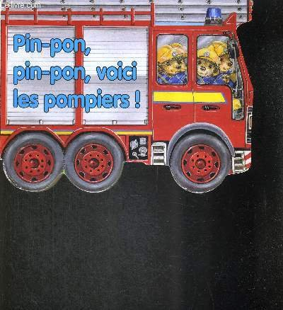 PIN PON PIN PON VOICI LES POMPIERS !