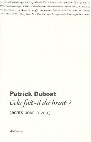 cela fait-il du bruit ? : ecrits pour la voix