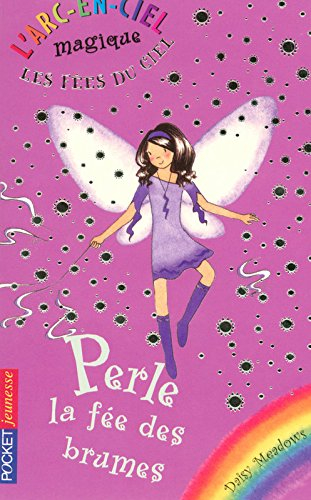 L'arc-en-ciel magique : les fées du ciel. Vol. 5. Perle, la fée des brumes